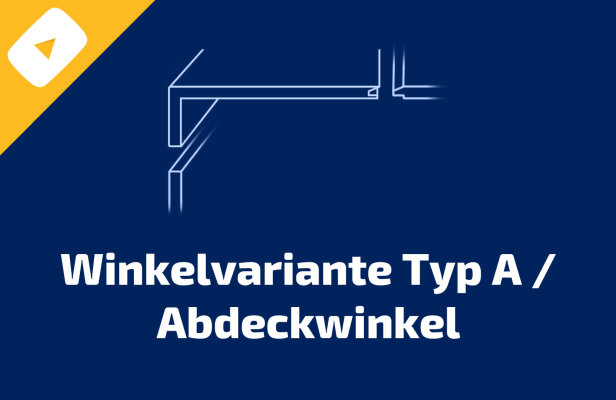 Winkelvariante Typ A / Abdeckwinkel - Winkelvariante Typ A / Abdeckwinkel